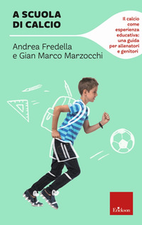 A scuola di calcio. Il calcio come esperienza educativa: una guida per allenatori e genitori - Librerie.coop A scuola di calcio. Il calcio come esperienza educativa: una guida per allenatori e genitori - Librerie.coop