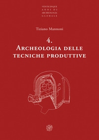 Archeologia delle tecniche produttive - Librerie.coop