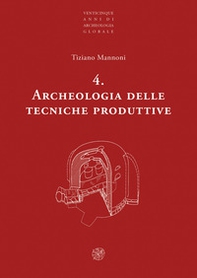Archeologia delle tecniche produttive - Librerie.coop Archeologia delle tecniche produttive - Librerie.coop