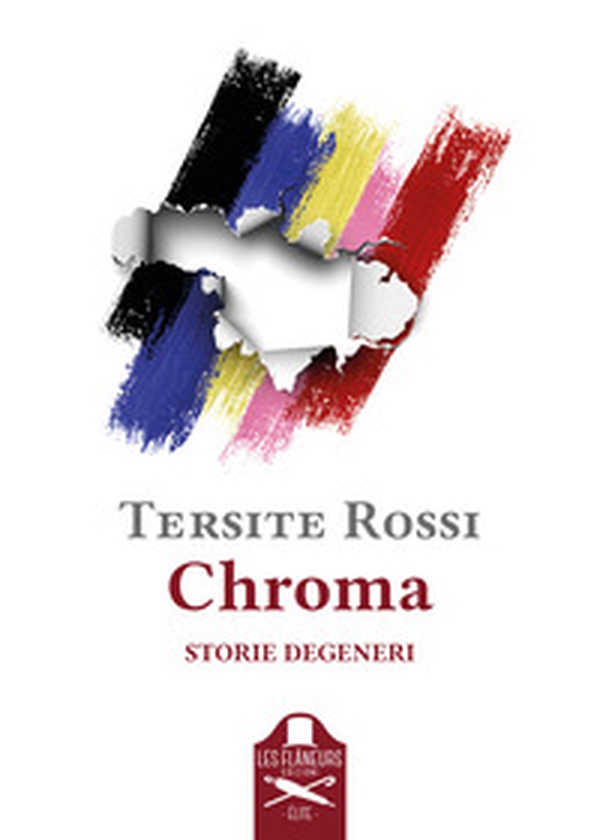 Chroma. Storie degeneri. Racconti che graffiano come le spine di una rosa. O gli artigli di un mostro - Librerie.coop Chroma. Storie degeneri. Racconti che graffiano come le spine di una rosa. O gli artigli di un mostro - Librerie.coop