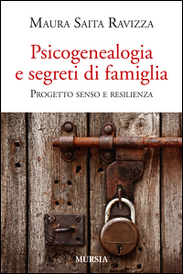 Psicogenealogia e segreti di famiglia. Progetto senso e resilienza - Librerie.coop Psicogenealogia e segreti di famiglia. Progetto senso e resilienza - Librerie.coop