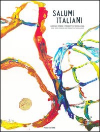Salumi italiani. Uomini, storie e prodotti d'eccellenza-Men, their stories and products of excellence - Librerie.coop