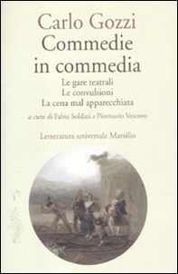 Commedie in commedia: Le gare teatrali-Le convulsioni-La cena mal apparecchiata - Librerie.coop