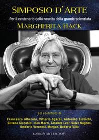 Simposio d'arte. Per il centenario della nascita della grande scienziata Margherita Hack - Librerie.coop