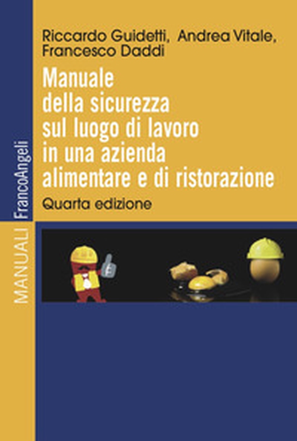 Manuale della sicurezza sul luogo di lavoro in una azienda alimentare e di ristorazione - Librerie.coop Manuale della sicurezza sul luogo di lavoro in una azienda alimentare e di ristorazione - Librerie.coop