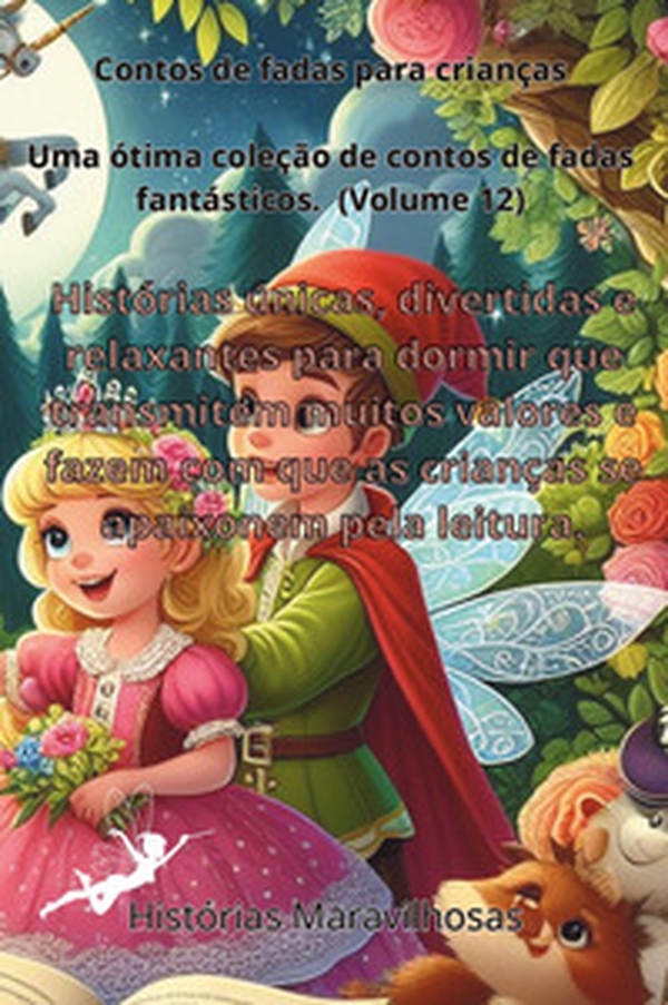 Contos de fadas para crianças. Uma ótima coleção de contos de fadas fantásticos - Vol. 12 - Librerie.coop Contos de fadas para crianças. Uma ótima coleção de contos de fadas fantásticos - Vol. 12 - Librerie.coop