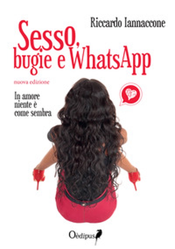 Sesso, bugie e WhatsApp. In amore niente è come sembra - Librerie.coop Sesso, bugie e WhatsApp. In amore niente è come sembra - Librerie.coop