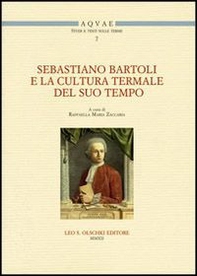 Sebastiano Bartoli e la cultura termale del suo tempo. Atti del Convegno di studi (Montella-Fisciano, 11-12 maggio 2011) - Librerie.coop