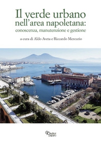Il verde urbano nell'area napoletana: conoscenza, manutenzione e gestione - Librerie.coop