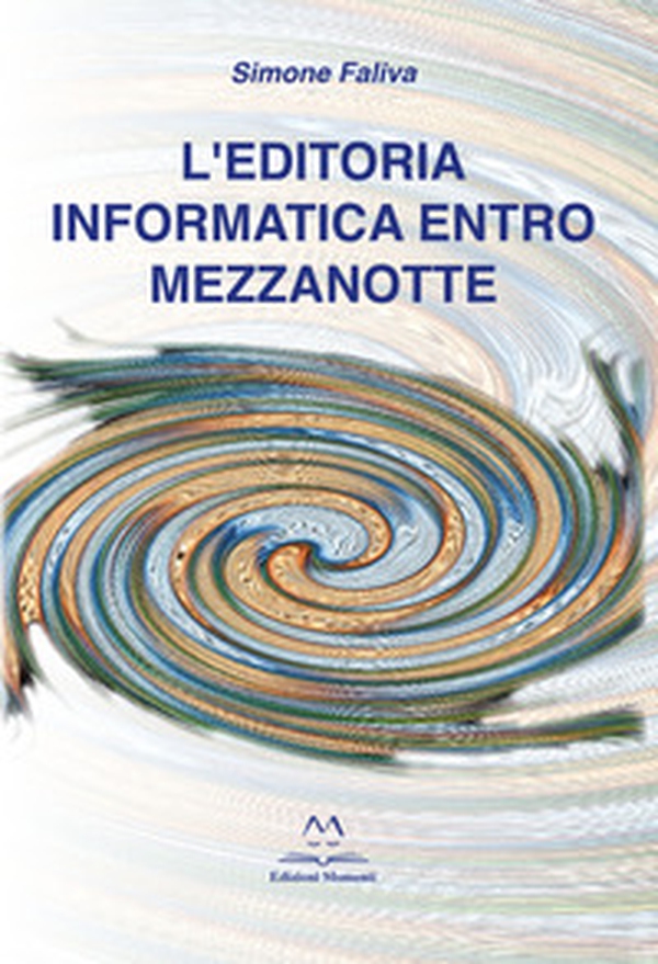 L'editoria informatica entro mezzanotte - Librerie.coop L'editoria informatica entro mezzanotte - Librerie.coop