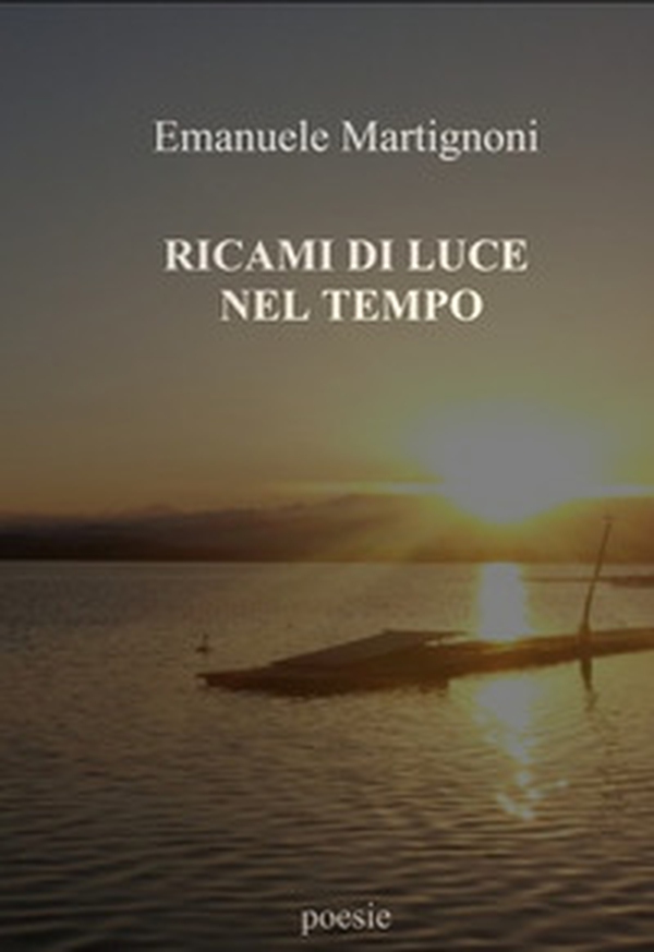 Ricami di luce nel tempo - Librerie.coop Ricami di luce nel tempo - Librerie.coop