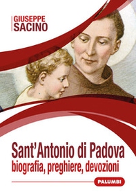 Sant'Antonio di Padova. Biografia, preghiere, devozioni - Librerie.coop