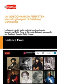 La videochiamata perfetta secondo gli esperti di galateo e cerimoniale - Librerie.coop La videochiamata perfetta secondo gli esperti di galateo e cerimoniale - Librerie.coop