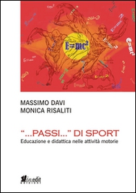«...Passi...» di sport. Educazione e didattica nelle attività motorie - Librerie.coop