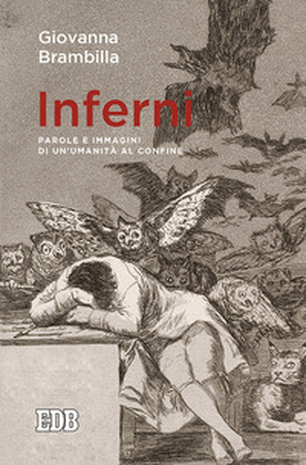 Inferni. Parole e immagini di un'umanità al confine - Librerie.coop Inferni. Parole e immagini di un'umanità al confine - Librerie.coop