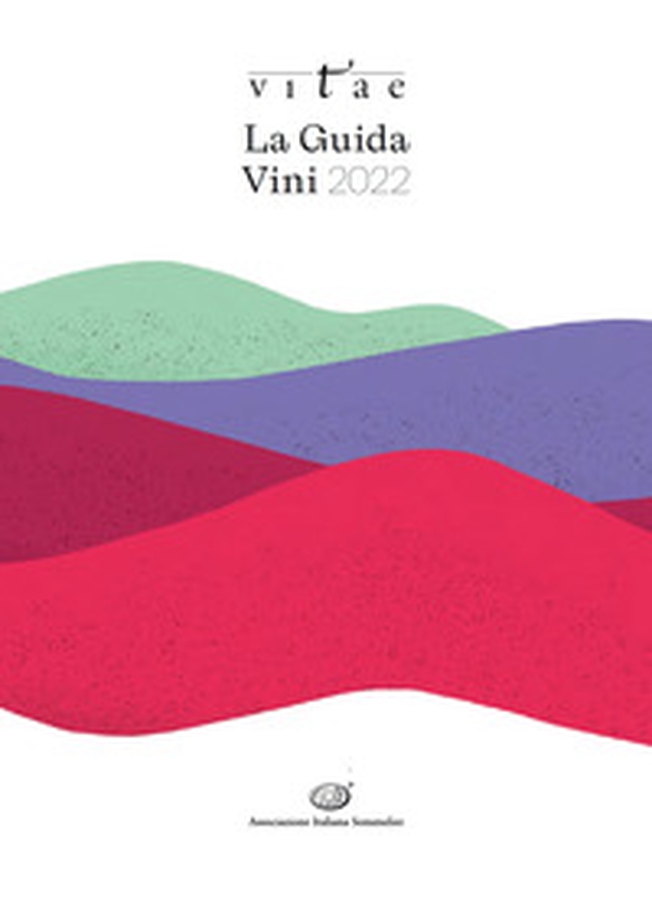 Vitae. La guida vini 2022 - Librerie.coop Vitae. La guida vini 2022 - Librerie.coop