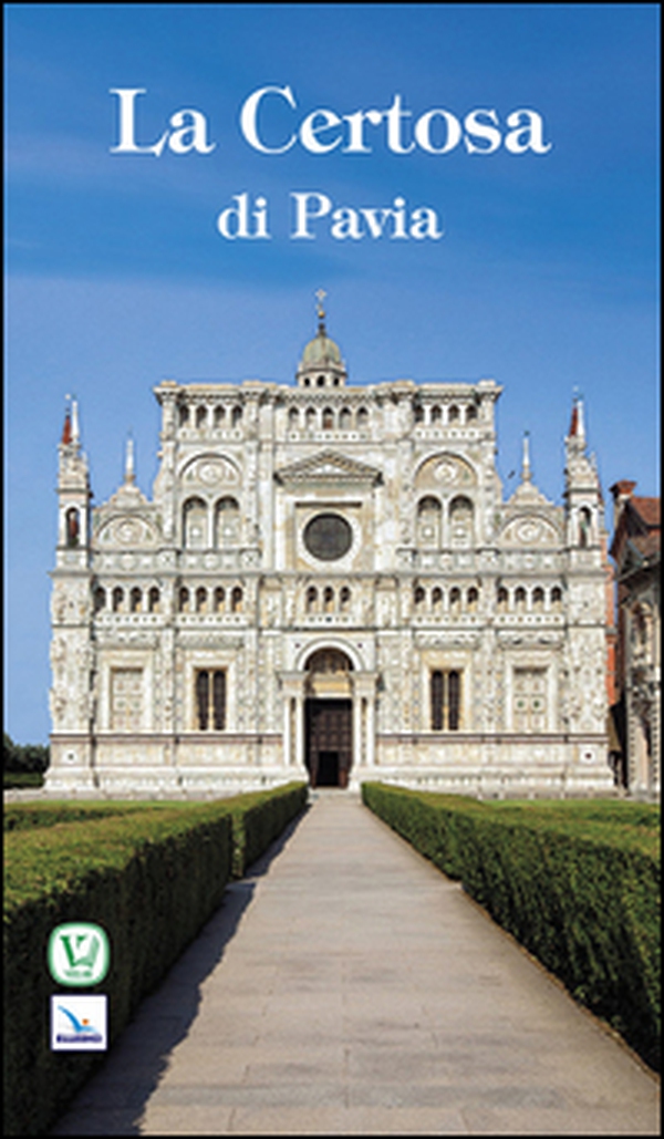 La Certosa di Pavia - Librerie.coop La Certosa di Pavia - Librerie.coop