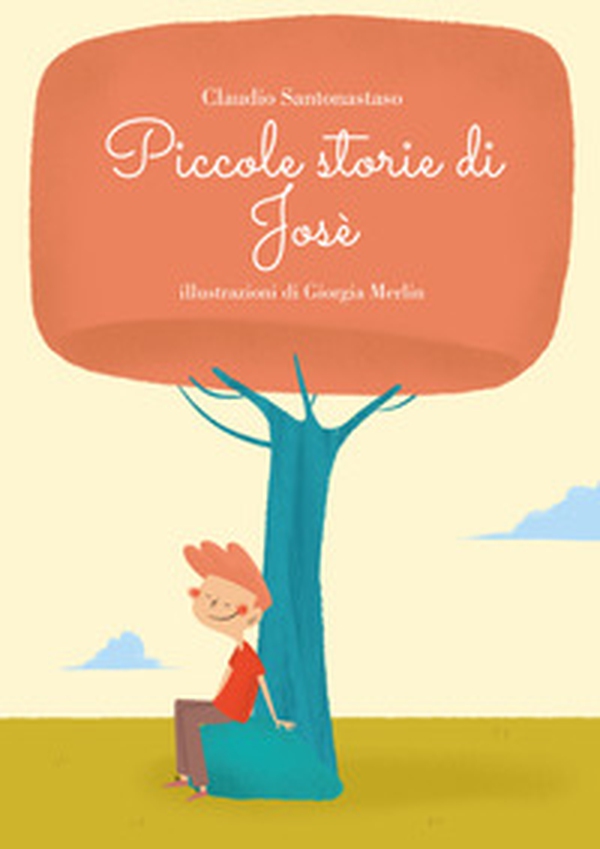 Piccole storie di Josè - Librerie.coop Piccole storie di Josè - Librerie.coop
