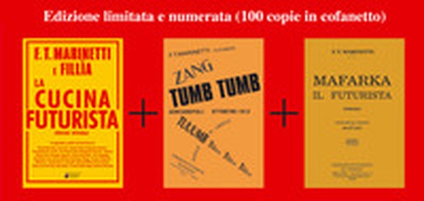 La cucina futurista-Mafarka il futurista-Tumb tumb Adrianopoli 1912 - Librerie.coop La cucina futurista-Mafarka il futurista-Tumb tumb Adrianopoli 1912 - Librerie.coop