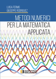 Metodi numerici per la matematica applicata - Librerie.coop Metodi numerici per la matematica applicata - Librerie.coop