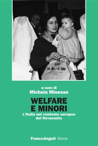 Welfare e minori. L'Italia nel contesto europeo del Novecento - Librerie.coop Welfare e minori. L'Italia nel contesto europeo del Novecento - Librerie.coop