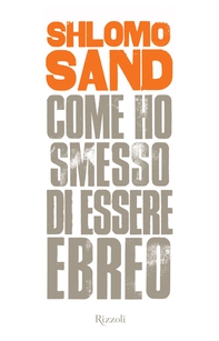 Come ho smesso di essere ebreo - Librerie.coop