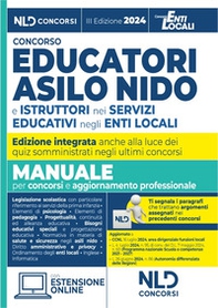 Concorso educatori asilo nido e istruttori nei servizi educativi negli enti locali. Manuale completo per il concorso per l'aggiornamento professionale 2024 - Librerie.coop