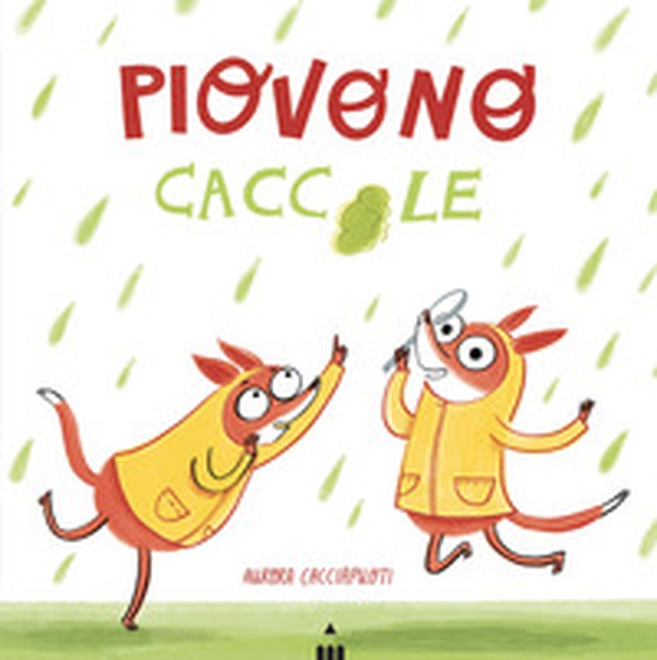 Piovono caccole - Librerie.coop Piovono caccole - Librerie.coop