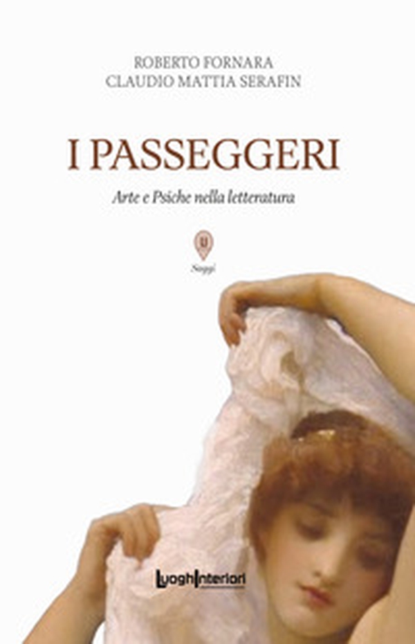 I passeggeri. Arte e Psiche nella letteratura - Librerie.coop I passeggeri. Arte e Psiche nella letteratura - Librerie.coop