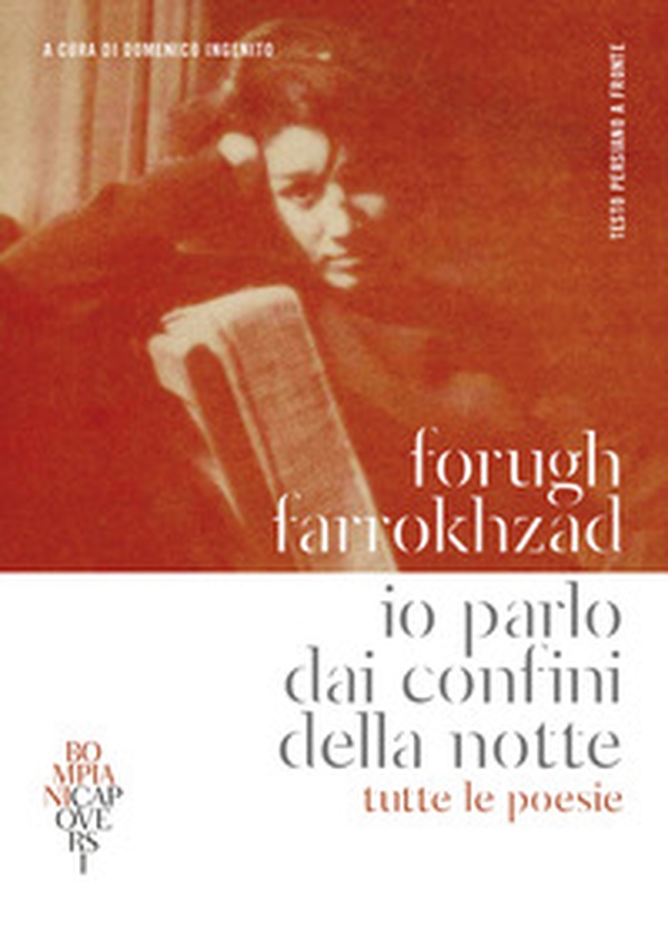 Io parlo dai confini della notte. Tutte le poesie. Testo persiano a fronte - Librerie.coop Io parlo dai confini della notte. Tutte le poesie. Testo persiano a fronte - Librerie.coop