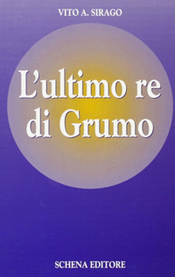 L'ultimo re di Grumo - Librerie.coop L'ultimo re di Grumo - Librerie.coop