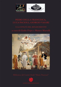 Piero della Francesca, Luca Pacioli, Giorgio Vasari e la civiltà del Rinascimento - Librerie.coop