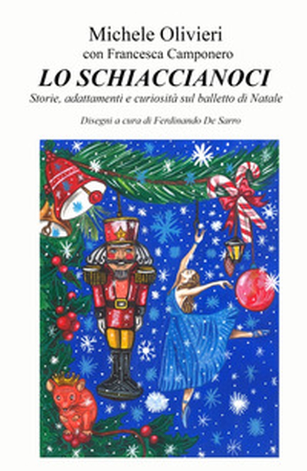 Lo Schiaccianoci. Storie, adattamenti e curiosita sul balletto di Natale - Librerie.coop Lo Schiaccianoci. Storie, adattamenti e curiosita sul balletto di Natale - Librerie.coop