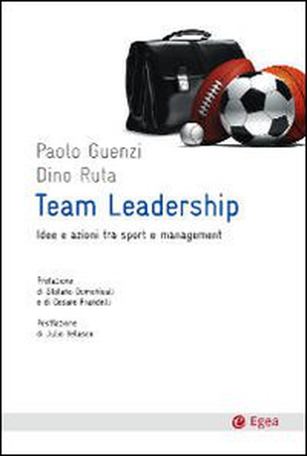 Team leadership. Idee e azioni tra sport e management - Librerie.coop Team leadership. Idee e azioni tra sport e management - Librerie.coop