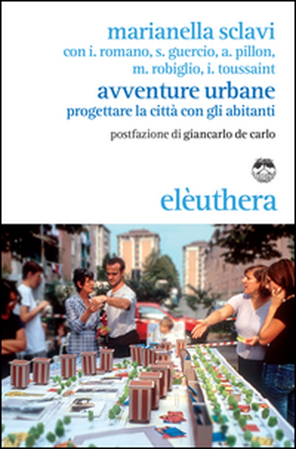 Avventure urbane. Progettare la città con gli abitanti - Librerie.coop Avventure urbane. Progettare la città con gli abitanti - Librerie.coop