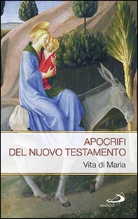 Apocrifi del Nuovo Testamento. Vita di Maria - Librerie.coop