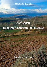 Ed ora me ne torno a casa. Poesie e dintorni - Librerie.coop