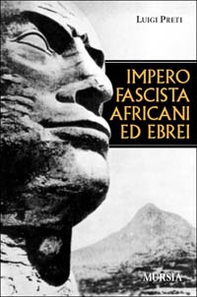 Impero fascista, africani ed ebrei - Librerie.coop