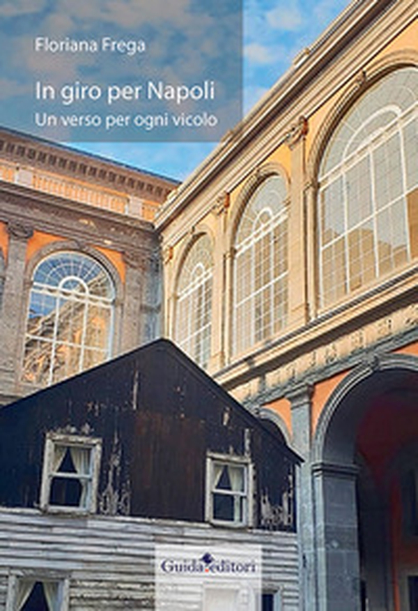 In giro per Napoli. Un verso per ogni vicolo - Librerie.coop In giro per Napoli. Un verso per ogni vicolo - Librerie.coop