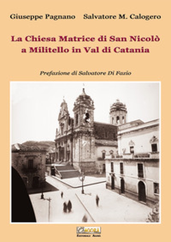 La Chiesa Matrice di San Nicolò a Militello in Val di Catania - Librerie.coop La Chiesa Matrice di San Nicolò a Militello in Val di Catania - Librerie.coop