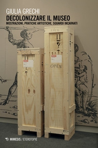 Decolonizzare il museo. Mostrazioni, pratiche artistiche, sguardi incarnati - Librerie.coop Decolonizzare il museo. Mostrazioni, pratiche artistiche, sguardi incarnati - Librerie.coop