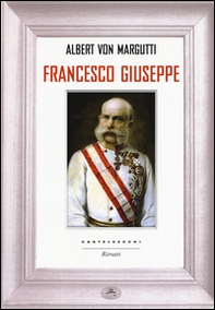 Francesco Giuseppe - Librerie.coop Francesco Giuseppe - Librerie.coop