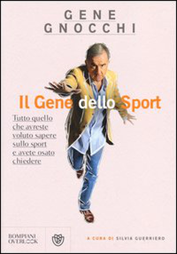 Il gene dello sport. Tutto quello che avreste voluto sapere sullo sport e avete osato chiedere - Librerie.coop Il gene dello sport. Tutto quello che avreste voluto sapere sullo sport e avete osato chiedere - Librerie.coop