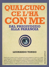 Qualcuno ce l'ha con me. Dal pregiudizio alla paranoia - Librerie.coop