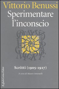 Sperimentare l'inconscio. Scritti (1905-1927) - Librerie.coop