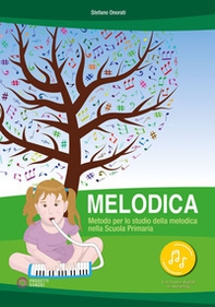Melodica. Metodo per lo studio della melodica nella Scuola Primaria - Librerie.coop Melodica. Metodo per lo studio della melodica nella Scuola Primaria - Librerie.coop