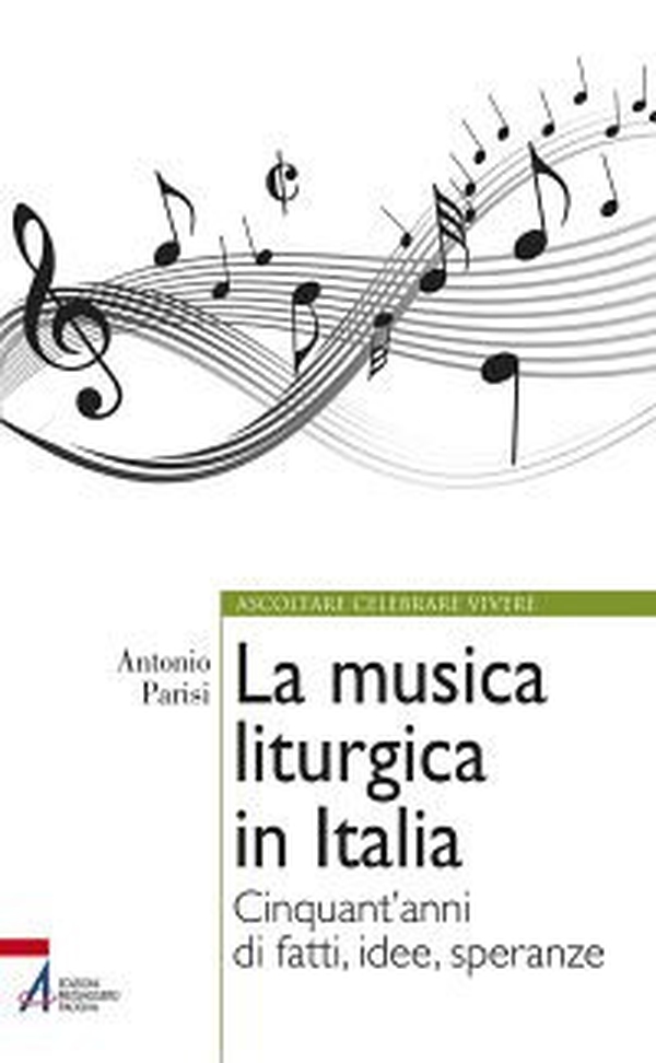 La musica liturgica in Italia. Cinquant'anni di fatti, idee, speranze - Librerie.coop La musica liturgica in Italia. Cinquant'anni di fatti, idee, speranze - Librerie.coop