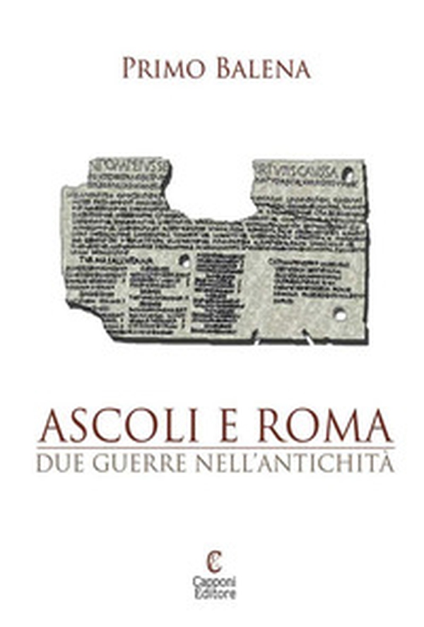 Ascoli e Roma. Due guerre nell'antichità - Librerie.coop Ascoli e Roma. Due guerre nell'antichità - Librerie.coop