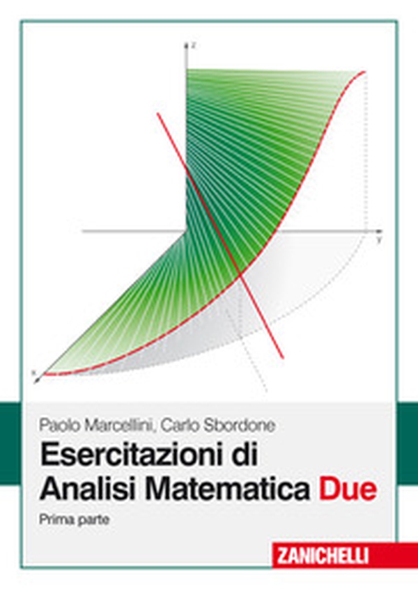 Esercitazioni di analisi matematica due - Vol. 1 - Librerie.coop Esercitazioni di analisi matematica due - Vol. 1 - Librerie.coop