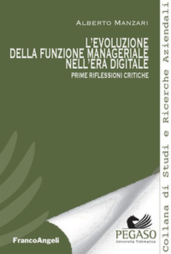 L'evoluzione della funzione manageriale nell'era digitale. Prime riflessioni critiche - Librerie.coop L'evoluzione della funzione manageriale nell'era digitale. Prime riflessioni critiche - Librerie.coop